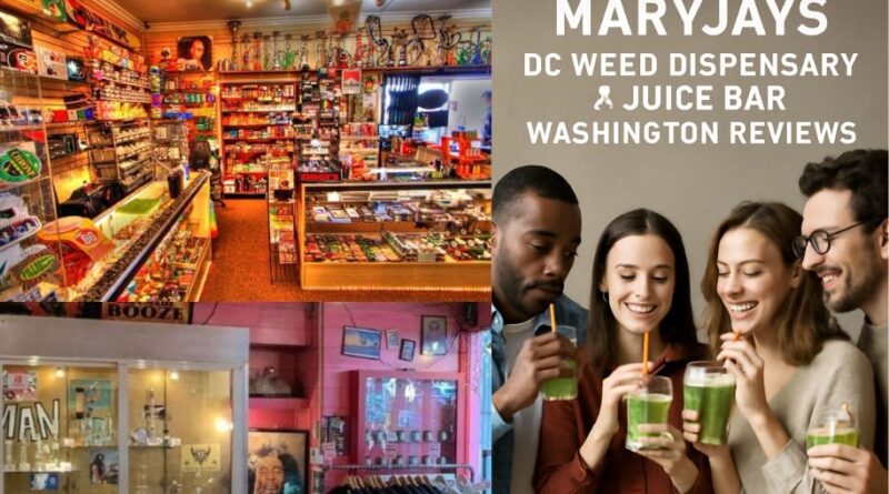 maryjays dc weed dispensary juice bar washington reviews